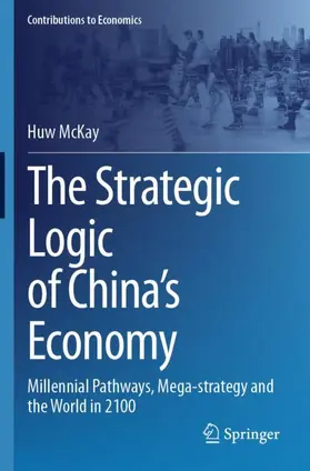 McKay |  The Strategic Logic of China's Economy | Buch |  Sack Fachmedien