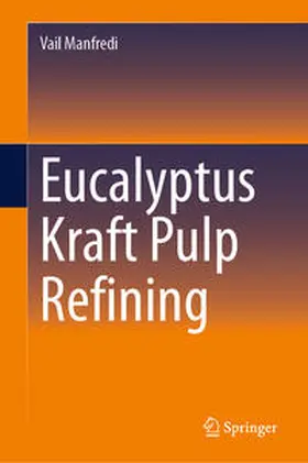 Manfredi |  Eucalyptus Kraft Pulp Refining | Buch |  Sack Fachmedien