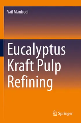 Manfredi |  Eucalyptus Kraft Pulp Refining | Buch |  Sack Fachmedien
