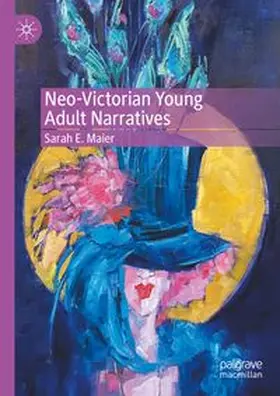 Maier | Neo-Victorian Young Adult Narratives | Buch | 978-3-031-47294-7 | www.sack.de