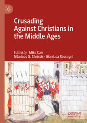 Carr / Chrissis / Raccagni |  Crusading Against Christians in the Middle Ages | Buch |  Sack Fachmedien