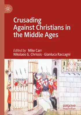 Carr / Raccagni / Chrissis |  Crusading Against Christians in the Middle Ages | Buch |  Sack Fachmedien