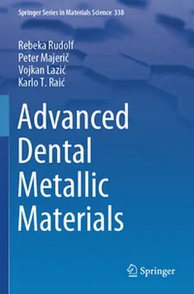 Rudolf / Raic / Majeric |  Advanced Dental Metallic Materials | Buch |  Sack Fachmedien