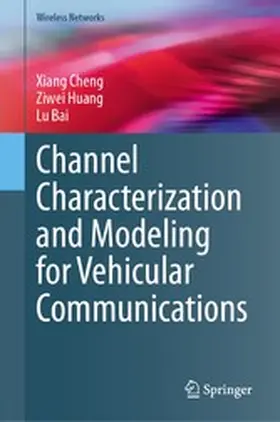 Cheng / Huang / Bai |  Channel Characterization and Modeling for Vehicular Communications | eBook | Sack Fachmedien