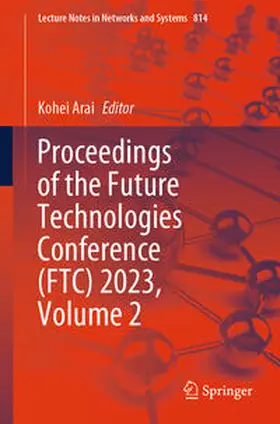 Arai |  Proceedings of the Future Technologies Conference (FTC) 2023, Volume 2 | Buch |  Sack Fachmedien