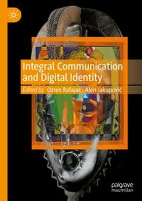 Rafajac / Jakupovic |  Integral Communication and Digital Identity | Buch |  Sack Fachmedien