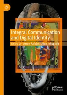 Rafajac / Jakupovic |  Integral Communication and Digital Identity | Buch |  Sack Fachmedien
