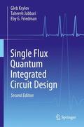 Krylov / Friedman / Jabbari |  Single Flux Quantum Integrated Circuit Design | Buch |  Sack Fachmedien