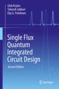 Krylov / Jabbari / Friedman |  Single Flux Quantum Integrated Circuit Design | eBook | Sack Fachmedien