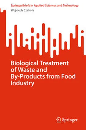Czekala / Czekala | Biological Treatment of Waste and By-Products from Food Industry | E-Book | www.sack.de