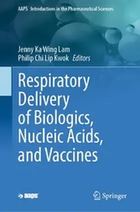 Lam / Kwok |  Respiratory Delivery of Biologics, Nucleic Acids, and Vaccines | eBook | Sack Fachmedien