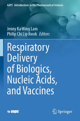 Kwok / Lam |  Respiratory Delivery of Biologics, Nucleic Acids, and Vaccines | Buch |  Sack Fachmedien