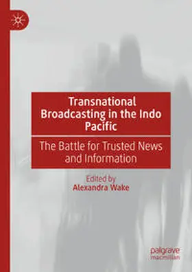 Wake | Transnational Broadcasting in the Indo Pacific | Buch | 978-3-031-47570-2 | www.sack.de