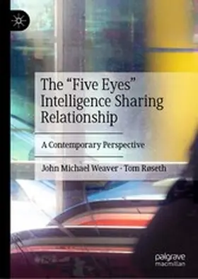 Weaver / Røseth |  The “Five Eyes” Intelligence Sharing Relationship | eBook | Sack Fachmedien