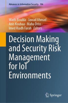 Boulila / Ahmad / Farah |  Decision Making and Security Risk Management for IoT Environments | Buch |  Sack Fachmedien