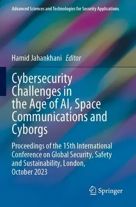 Jahankhani |  Cybersecurity Challenges in the Age of AI, Space Communications and Cyborgs | Buch |  Sack Fachmedien