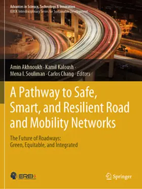 Akhnoukh / Chang / Kaloush |  A Pathway to Safe, Smart, and Resilient Road and Mobility Networks | Buch |  Sack Fachmedien