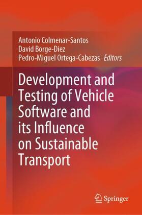 Colmenar-Santos / Ortega-Cabezas / Borge-Diez | Development and Testing of Vehicle Software and its Influence on Sustainable Transport | Buch | 978-3-031-47629-7 | sack.de