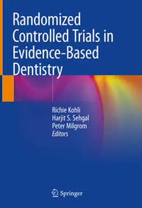 Kohli / Sehgal / Milgrom |  Randomized Controlled Trials in Evidence-Based Dentistry | Buch |  Sack Fachmedien
