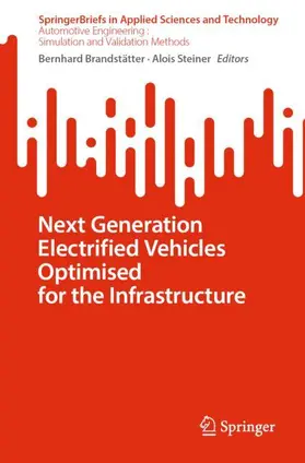 Steiner / Brandstätter | Next Generation Electrified Vehicles Optimised for the Infrastructure | Buch | 978-3-031-47682-2 | sack.de