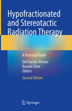 Kaidar-Person / Chen |  Hypofractionated and Stereotactic Radiation Therapy | Buch |  Sack Fachmedien