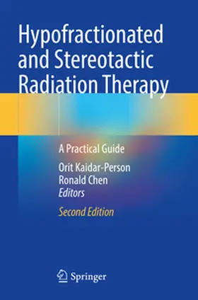 Kaidar-Person / Chen |  Hypofractionated and Stereotactic Radiation Therapy | Buch |  Sack Fachmedien