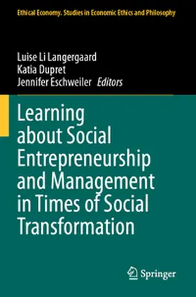 Langergaard / Eschweiler / Dupret |  Learning about Social Entrepreneurship and Management in Times of Social Transformation | Buch |  Sack Fachmedien