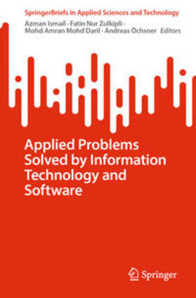 Ismail / Zulkipli / Mohd Daril |  Applied Problems Solved by Information Technology and Software | eBook | Sack Fachmedien