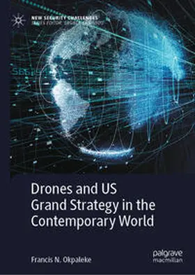 Okpaleke |  Drones and US Grand Strategy in the Contemporary World | Buch |  Sack Fachmedien