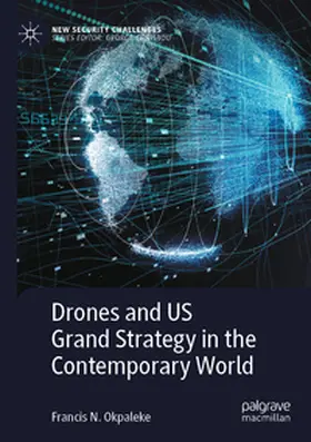Okpaleke |  Drones and US Grand Strategy in the Contemporary World | Buch |  Sack Fachmedien