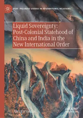 Karmazin |  Liquid Sovereignty: Post-Colonial Statehood of China and India in the New International Order | Buch |  Sack Fachmedien