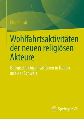 Banfi |  Wohlfahrtsaktivitäten der neuen religiösen Akteure | Buch |  Sack Fachmedien