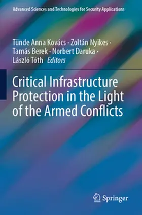 Kovács / Nyikes / Tóth |  Critical Infrastructure Protection in the Light of the Armed Conflicts | Buch |  Sack Fachmedien