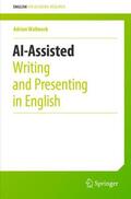 Wallwork |  AI-Assisted Writing and Presenting in English | Buch |  Sack Fachmedien