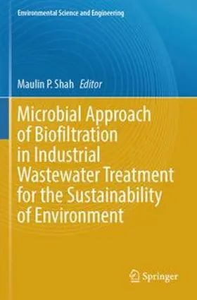 Shah |  Microbial Approach of Biofiltration in Industrial Wastewater Treatment for the Sustainability of Environment | Buch |  Sack Fachmedien
