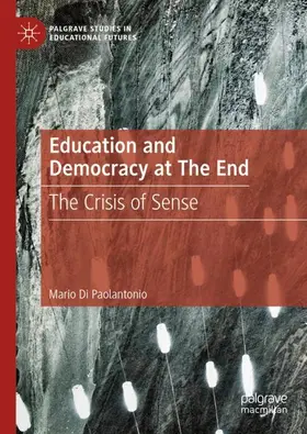Di Paolantonio |  Education and Democracy at The End | Buch |  Sack Fachmedien