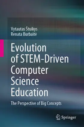 Burbaite / Štuikys / Burbaite |  Evolution of STEM-Driven Computer Science Education | Buch |  Sack Fachmedien