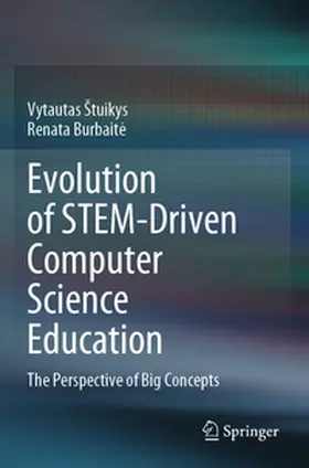 Burbaite / Štuikys / Burbaite |  Evolution of STEM-Driven Computer Science Education | Buch |  Sack Fachmedien