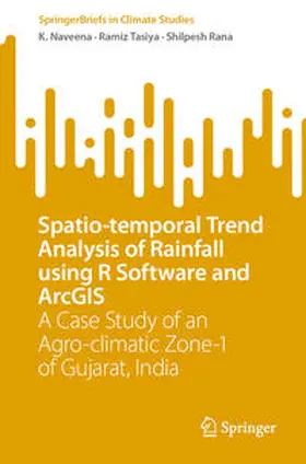 Naveena / Rana / Tasiya |  Spatio-temporal Trend Analysis of Rainfall using R Software and ArcGIS | Buch |  Sack Fachmedien