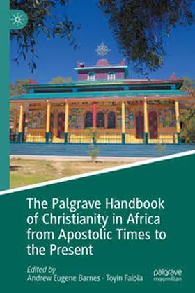 Falola / Barnes |  The Palgrave Handbook of Christianity in Africa from Apostolic Times to the Present | Buch |  Sack Fachmedien