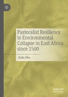Oba |  Pastoralist Resilience to Environmental Collapse in East Africa since 1500 | Buch |  Sack Fachmedien