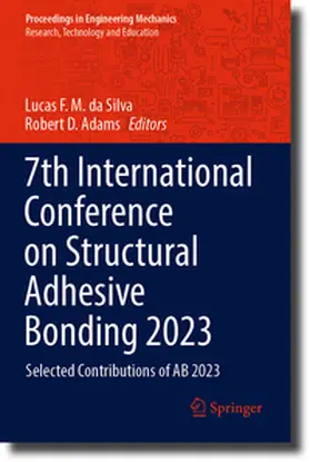 Adams / da Silva |  7th International Conference on Structural Adhesive Bonding 2023 | Buch |  Sack Fachmedien