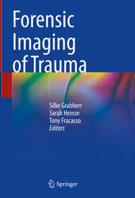 Grabherr / Heinze / Fracasso |  Forensic Imaging of Trauma | Buch |  Sack Fachmedien