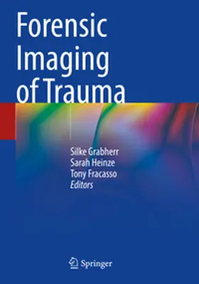 Grabherr / Heinze / Fracasso |  Forensic Imaging of Trauma | Buch |  Sack Fachmedien