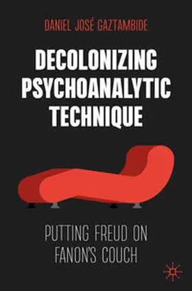 Gaztambide |  Decolonizing Psychoanalytic Technique | Buch |  Sack Fachmedien