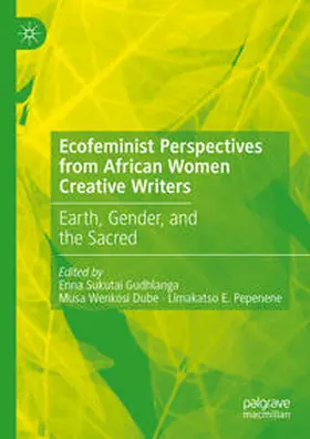 Gudhlanga / Pepenene / Wenkosi Dube |  Ecofeminist Perspectives from African Women Creative Writers | Buch |  Sack Fachmedien