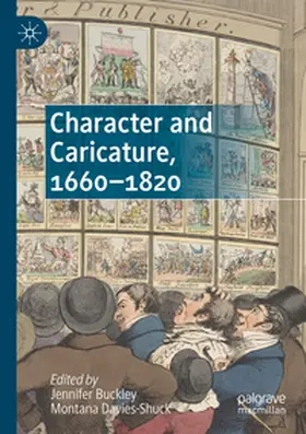 Buckley / Davies-Shuck |  Character and Caricature, 1660-1820 | Buch |  Sack Fachmedien
