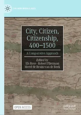 Rose / de Bruin-van de Beek / Flierman |  City, Citizen, Citizenship, 400-1500 | Buch |  Sack Fachmedien