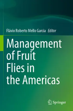 Mello Garcia |  Management of Fruit Flies in the Americas | Buch |  Sack Fachmedien