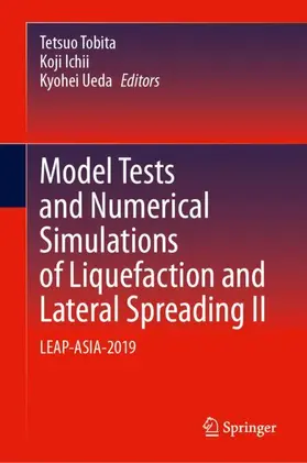 Tobita / Ueda / Ichii |  Model Tests and Numerical Simulations of Liquefaction and Lateral Spreading II | Buch |  Sack Fachmedien